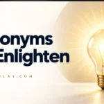 Synonyms for Enlighten