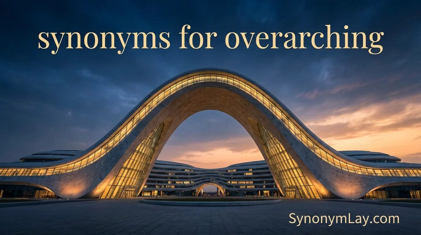 Synonyms for Overarching