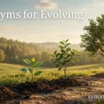 Synonyms for Evolving