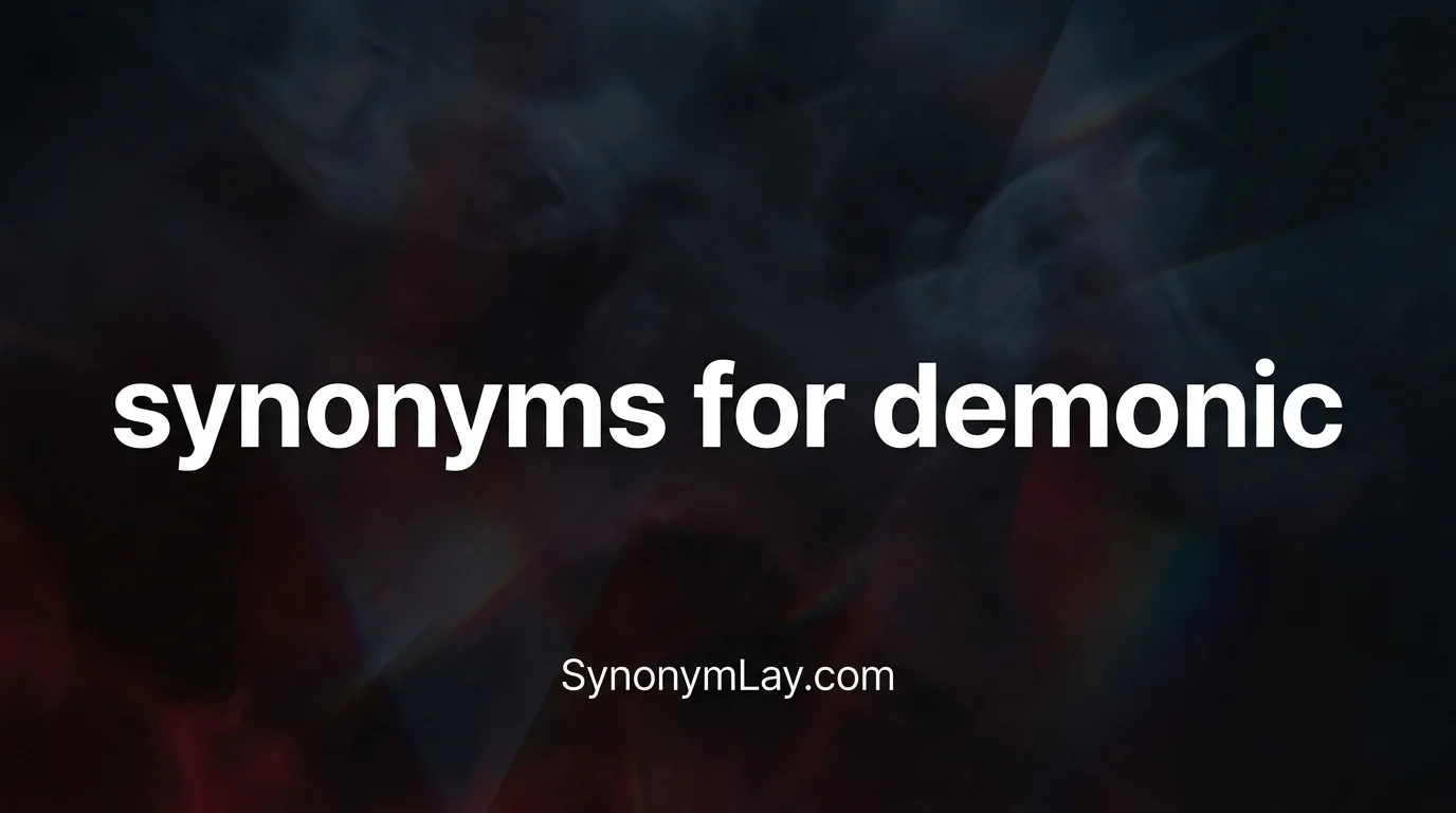 Synonyms for Demonic