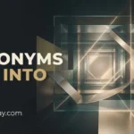 Synonyms for Into